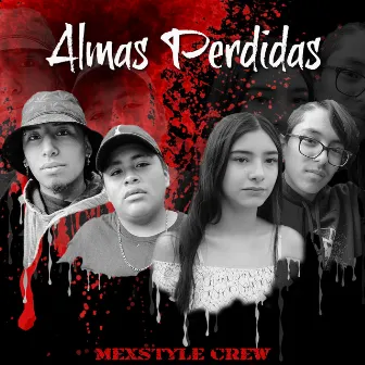 Almas Perdidas by MexStyle Crew