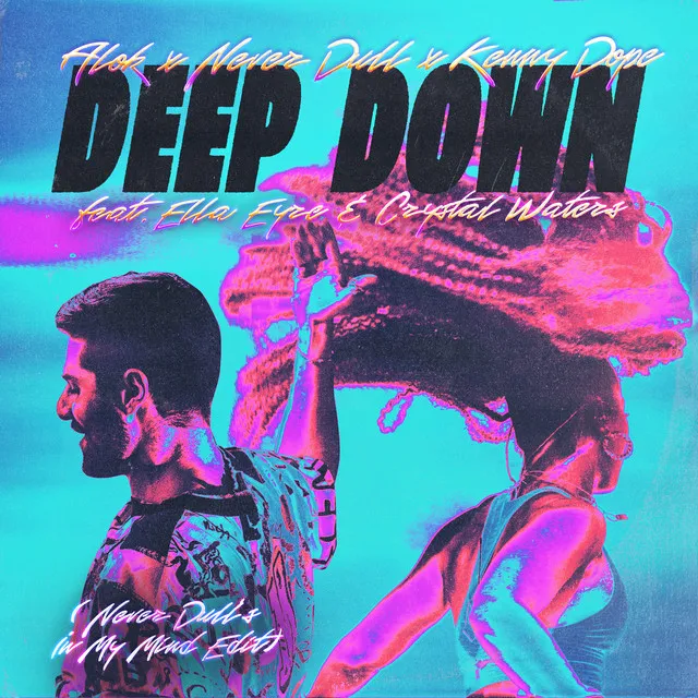 Deep Down - Never Dull's In My Mind Edit