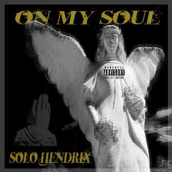 On My Soul by Solo Hendrix