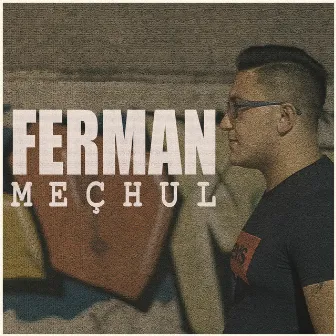 Meçhul by Ferman