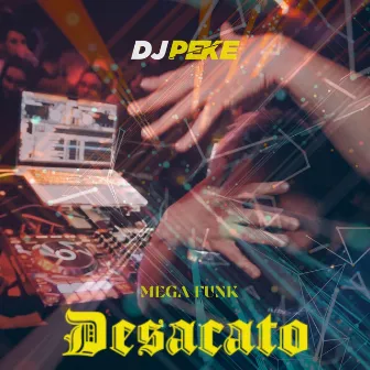 Mega Desacato by DJ PEKE