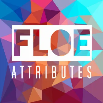 Attributes by Floe