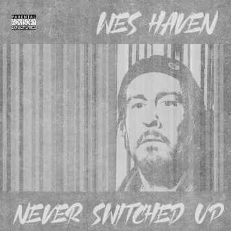 Never Switched Up by Wes Haven