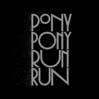 You Need Pony Pony Run Run (Bonus Version) by Pony Pony Run Run