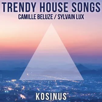 Trendy House Songs by Camille Beluze