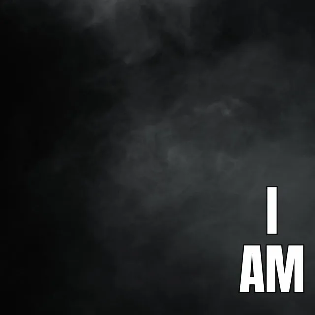 I Am