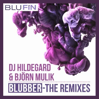 Blubber (The Remixes) by Bjoern Mulik