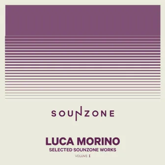 Selected Sounzone Works Vol. I by Luca Morino