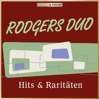 Masterpieces presents Das Rodgers-Duo: Hits & Raritäten (50 Titel) by Rodgers-Duo