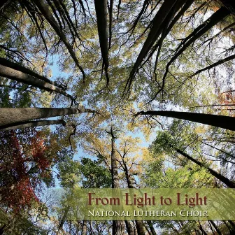 From Light to Light by The National Lutheran Choir