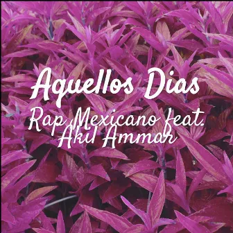 Aquellos Dias by Rap Mexicano