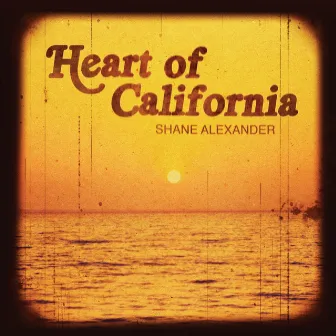 Heart of California - Single by Shane Alexander