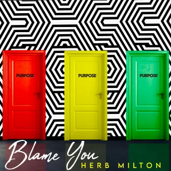 Blame You by Herb Milton