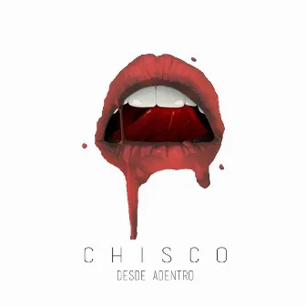 Desde Adentro by Chisco