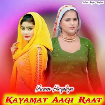 Kayamat Aagi Raat by Vaseem Hingotiya