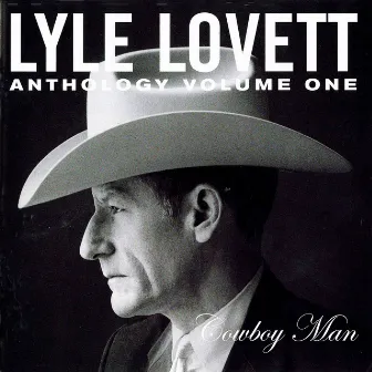 Anthology Vol. 1: Cowboy Man by Lyle Lovett