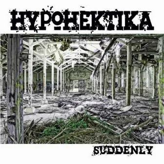 Suddenly by Hypohektika