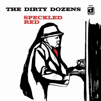 The Dirty Dozens by Speckled Red