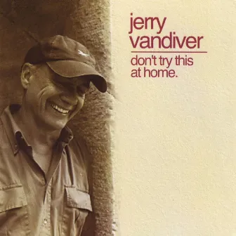 Don't Try This At Home by Jerry Vandiver