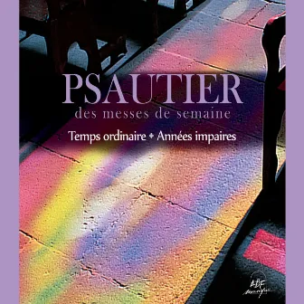 Psautier des messes de semaine : Temps ordinaire, années impaires by Bertrand Lemaire