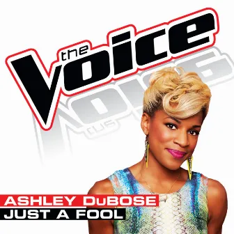 Just a Fool (The Voice Performance) by Ashley DuBose