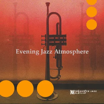 Evening Jazz Atmosphere by Frühstück Jazz Playlist