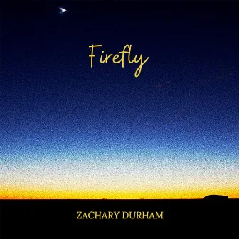 Firefly by Zachary Durham