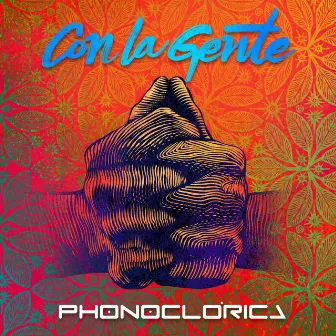 Con la Gente by Phonoclórica