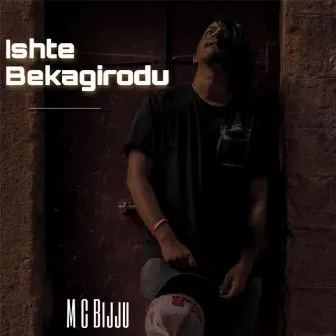 Ishte Bekagirodu by MC Bijju