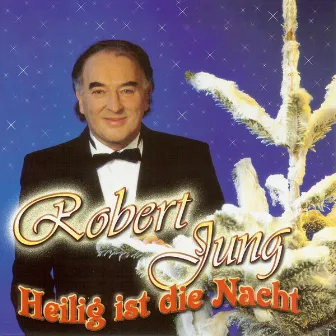 Heilig ist die Nacht by Robert Jung