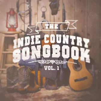 The Indie Country Songbook, Vol. 1 (A Selection of Country Indie Artists and Bands) by Country Rock Party