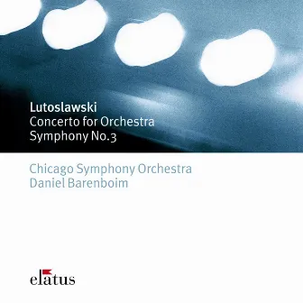 Lutoslawsky : Concerto for Orchestra & Symphony No.3 by Witold Lutosławski