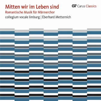 Mitten wir im Leben sind. Romantische Musik für Männerchor (Carus Classics) by Eberhard Metternich