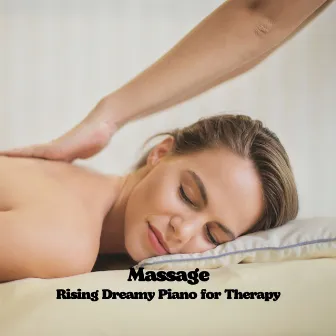 Massage: Rising Dreamy Piano for Therapy by One Hour Massage