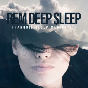 REM Deep Sleep - Tranquil Sleep Meditation, Miracle Healing, Hypnosis for Mind Body Spirit Cleansing, Stress Relief Bedtime Music by Sleep System