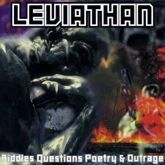 Riddles, Questions, Poetry & Outrage by Leviathan