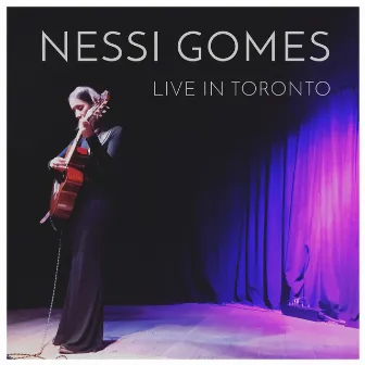 Live in Toronto by Nessi Gomes