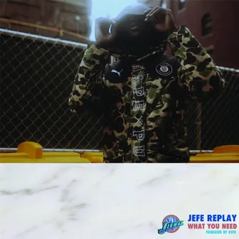 What You Need by Jefe Replay