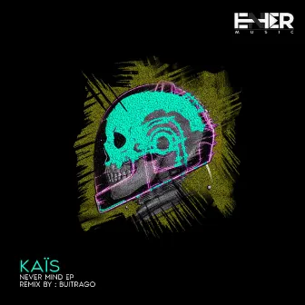 Never Mind EP by Kaïs