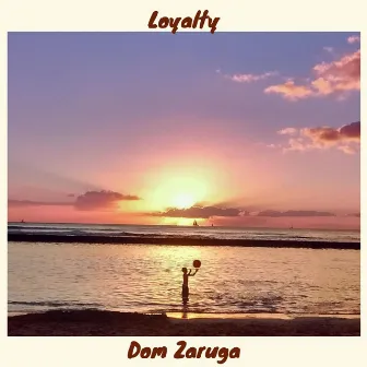 Loyalty by Dom Zaruga