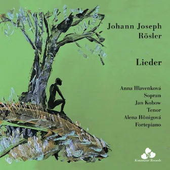 Johann Joseph Rösler: Lieder by Anna Hlavenkova