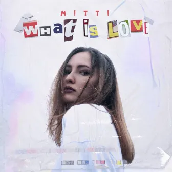 What Is Love by MITTI