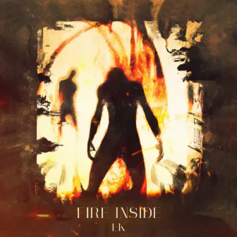 Fire Inside by EK