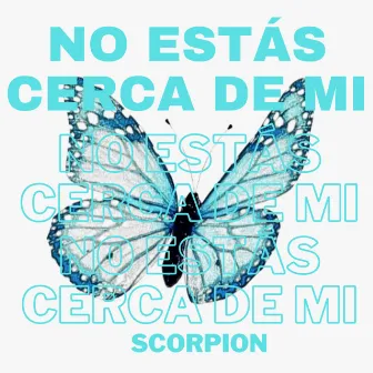 No estás cerca de mi by Scorpion