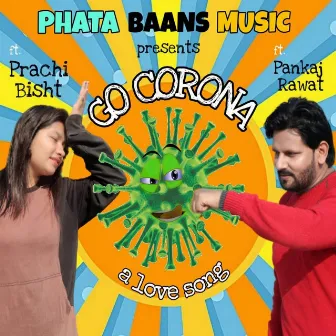 Go Corona - a love song by Phata Baans Music