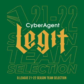 D.LEAGUE 21 -22 SEASON - TEAM SELECTION by CyberAgent Legit