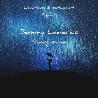 Raining On Me by Sammy Leanardo