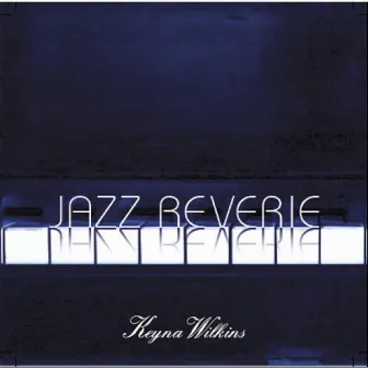 Jazz Reverie by Keyna Wilkins