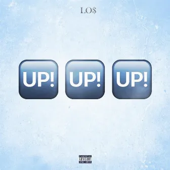 Up Up Up by LO$