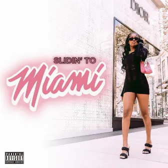 Slidin To Miami by Ari Dior